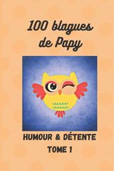 100 blagues de papy: Humour & Détente – Tome 1