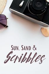 Sun, Sand & Scribbles: Travel Journal, 120 Pages, Ideal For When You Get Catch Traveling Bug