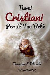 Nomi Cristiani Per Il Tuo Bebè – Femmine E Maschi