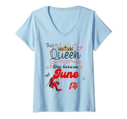 Mujer Una reina nació el 14 de junio 14 de junio Cumpleaños Camiseta Cuello V