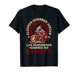 Motociclismo Regalo Motero Biker Hombres Verdad Van En Moto Camiseta