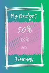 My Budget 50% 30% 20% Journal