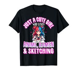 Just A Cute Girl Who Loves Anime Sketching Ramen Manga Otaku Camiseta