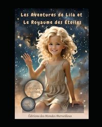Les Aventures de Lila et le Royaume des Étoiles: 130 pages illustrées