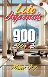 Loto Japonais: Loto Mini/6/7 Japonais 900 : Numéros stratégiques et chanceux
