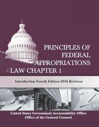 Principles Of Federal Appropriations Law Chapter 1 Introduction Fourth Edition 2016 Revision