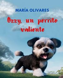 Ozzy, un perrito valiente: Libro ideal para niños de 3 a 7 años