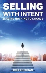 Selling with Intent: Leave nothing to Chance
