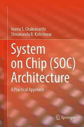 System on Chip (SOC) Architecture: A Practical Approach