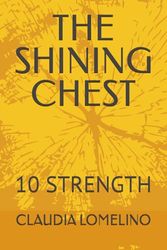 THE SHINING CHEST: 10 STRENGTH