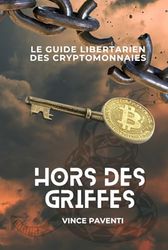 Hors des griffes: Le guide libertarien des cryptomonnaies
