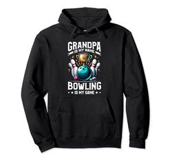 Grandpa Is My Name Bowling Is My Game Bowler Grandfather Felpa con Cappuccio
