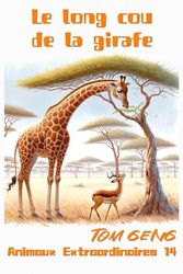 Contes Pour Enfants et Histoires pour Dormir:Le long cou de la girafe: Animaux Extraordinaires 14