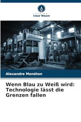 Wenn Blau zu Weiß wird: Technologie lässt die Grenzen fallen