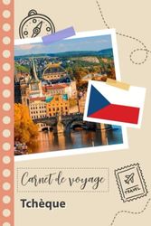 Carnet de voyage à remplir - Tchèque: Un journal de voyage amusant pour les couples, hommes et femmes avec un organisateur et planificateur à remplir pour recorder tes vacances à tchèque