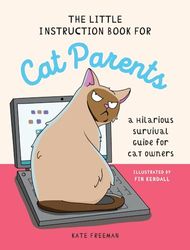 The Little Instruction Book for Cat Parents: A Hilarious Survival Guide for Cat Owners