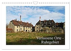 Verlassene Orte Ruhrgebiet (Wandkalender 2026 DIN A4 quer), CALVENDO Monatskalender: Eine Reise in die Vergangenheit des Ruhrgebiets