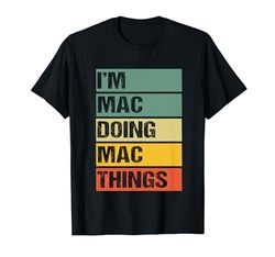 Sono Mac Facendo Mac Cose Nome personalizzato Mac Personalizzato Maglietta