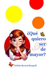 ¿Qué quiero ser (hacer) de mayor?