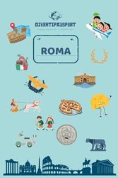 DIVERTIPASSPORT ROMA: "Divertipassport: Pasaporte infantil de actividades para viajar a Roma en familia"