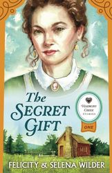 The Secret Gift: A Clean & Wholesome Western Historical Romance