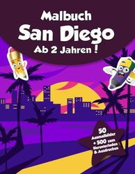 Malbuch für Kinder - San Diego (ab 2 Jahren): 50 Ausmalbilder + 500 zum Herunterladen & Ausdrucken!