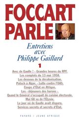 Foccart parle, entretiens avec Philippe Gaillard, tome 1