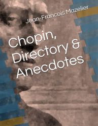 Chopin, Directory & Anecdotes