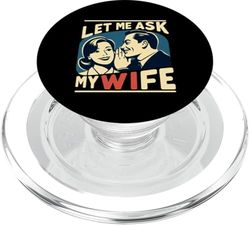 Let Me Ask My Wife Matrimonio de aprobación de marido |----- PopSockets PopGrip para MagSafe