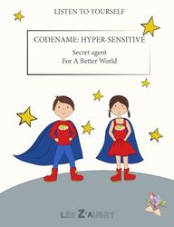 Codename : Hyper-Sensitive: Secret agent For A Better World