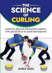 The Science of Curling: technical, physical and practical aspects, with special focus on the development of young athletes: 1