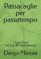 Passacaglie per passatempo: Easy Duo for flute and clarinet Bb: 2