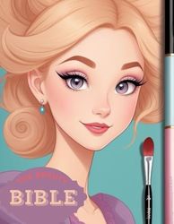 The Beauty Bible: Gift Idea For Girls (Fashion and beauty) Makeup Face Charts Sheets, Blank Makeup Face Charts (Makeup Templates for Makeup Artists), ... Makeup Lovers (Makeup Templates Collection)