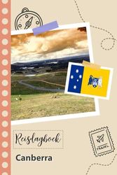 Reisdagboek - Canberra: Een leuke reisplanner om uw reis naar Australië vast te leggen voor koppels, mannen en vrouwen met prompts en controlelijst.