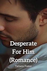 Desperate For Him (Romance)
