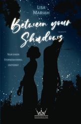 Between your Shadows: 1