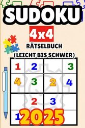 Sudoku-Rätselbuch für Jugendliche und Erwachsene: 4x4 Rätselbuch (leicht bis schwer)