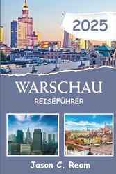 WARSCHAU REISEFÜHRER 2025: REISEFÜHRER 2025