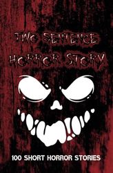 Two Sentence Horror Stories: Scary Halloween Stories For Adults