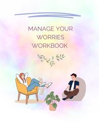 Managing Worries for Teens : Workbook for mental health and Anxiety: for teens and preteens