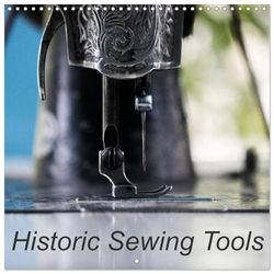 Historic Sewing Tools (Wall Calendar 2026 12" x 24" / 30 x 60 cm (open)) CALVENDO 12 Month Wall Calendar