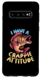 Carcasa para Galaxy S10 Funny I Have Crappie Attitude Present Men Women Cool Fishing