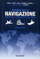 Scienze della navigazione. Struttura e costruzione del mezzo. Per gli Ist. tecnici. Con espansione online (Vol. 1)