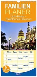 Familienplaner 2024 - Licht-Blicke - Strahlendes Havanna mit 5 Spalten (Wandkalender, 21 cm x 45 cm) CALVENDO
