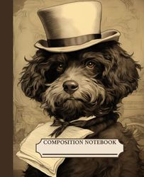 Composition Notebook: A Dog Gentleman │ Wide Ruled Lined 110 Pages │ 7.5" X 9.25"