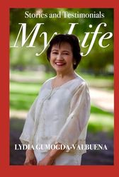 My Life: Stories and Testimonials