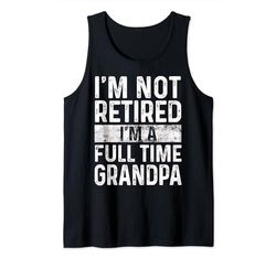 I'm not Retired I'm A Full Time Grandpa Funny Diciendo Retro Camiseta sin Mangas