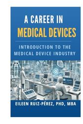 Introduction to the Medical Device Industry: A Career in Medical Devices