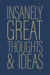 Insanely Great Thoughts & Ideas: 6 x 9 Blank Lined Notebook Journal Navy - Funny Saying Sarcastic Work Gag Gift for Office Coworkers, Employees, Adults, Boss