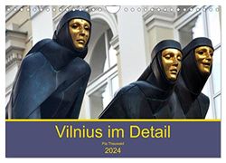 Vilnius im Detail (Wandkalender 2024 DIN A4 quer), CALVENDO Monatskalender: Vilnius zeigt ein "Best-of" Europas